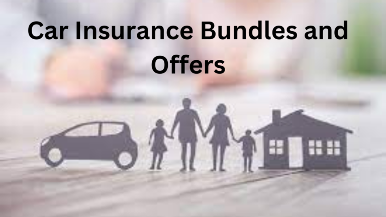 Car Insurance Bundles and Offers: Maximizing Your Savings